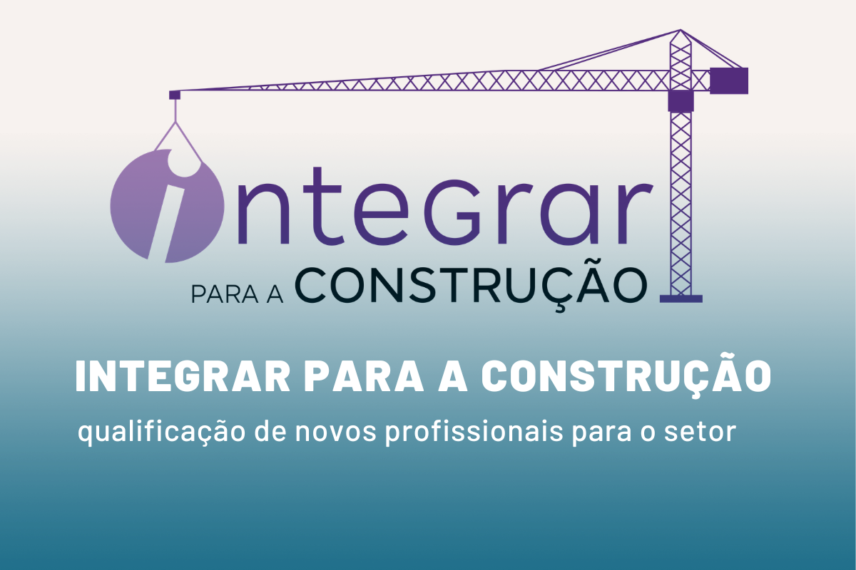 CICCOPN integra o programa “Integrar para a Construção” e reforça a qualificação de novos profissionais para o setor